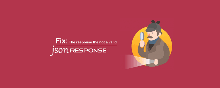 The Response is not a valid JSON Response